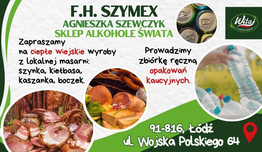 Sklep SZYMEX w Łodzi zaprasza – zwrócisz butelki i kupisz świeże ciepłe mięso