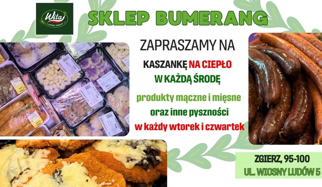 Sklep BUMERANG w Zgierzu poleca swojskie wyroby, gotowe lunche i sałatki